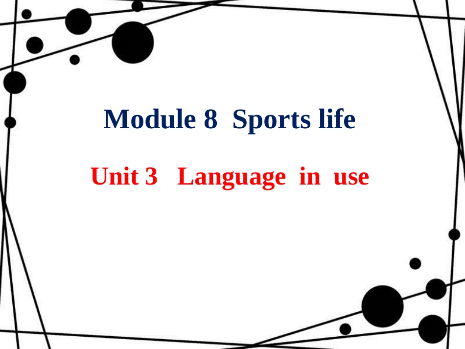 九年级英语上册 Module 8 Sports life Unit 3 Language in use课件 （新版）外研版_第1页