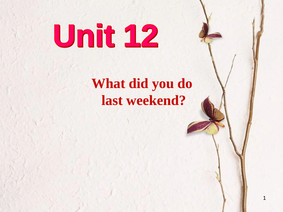 学年七年级英语下册 Unit 12 What did you do last weekend Section B 1课件 _第1页