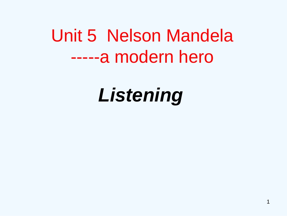 高中英语 Unit5 Nelson Mandela-a modern hero-listening课件 _第1页