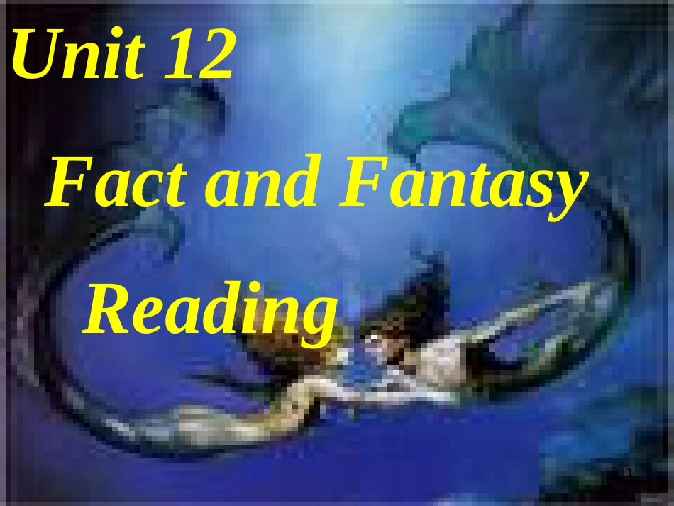 高二英语 Unit 12 Fact and Fantasy Reading 课件 大纲人教版_第1页