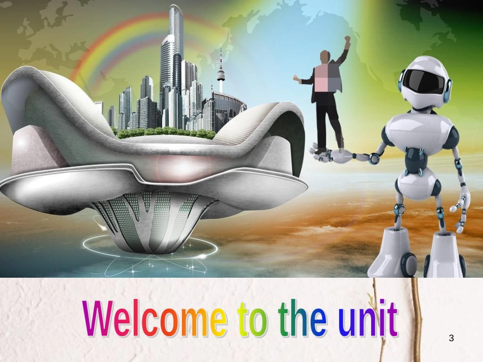 湖南省茶陵县高中英语 Unit 3 Tomorrow’s World Welcome to the unit课件 牛津译林版必修4_第3页