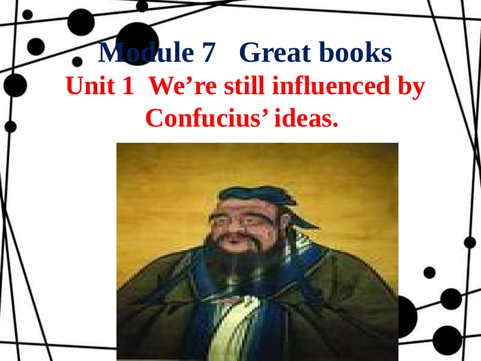 九年级英语上册 Module 7 Great books Unit 1 We’re still influenced by Confucius’s ideas课件 （新版）外研版_第1页