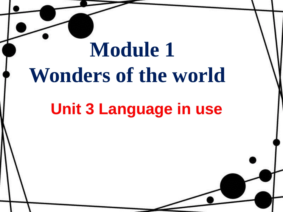 九年级英语上册 Module 1 Wonders of the world Unit 3 Language in use课件 （新版）外研版_第1页