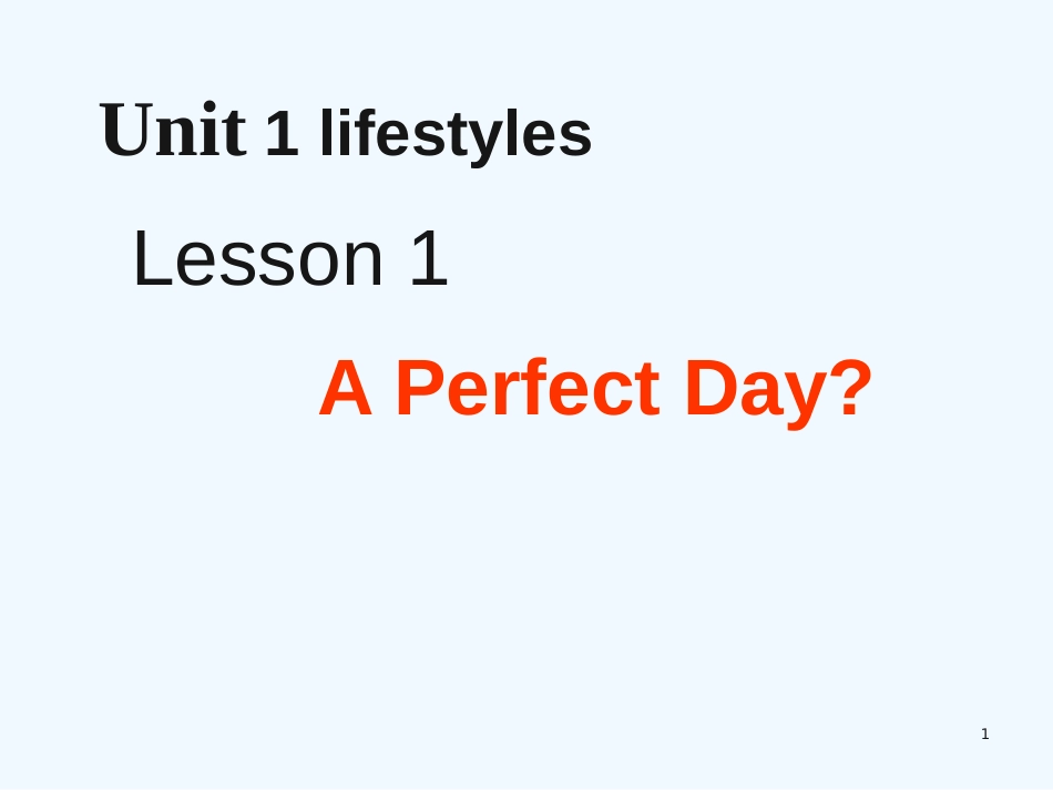 高中英语 Unit1 Lesson1《lifestyles》A perfect day课件5 北师大版_第1页