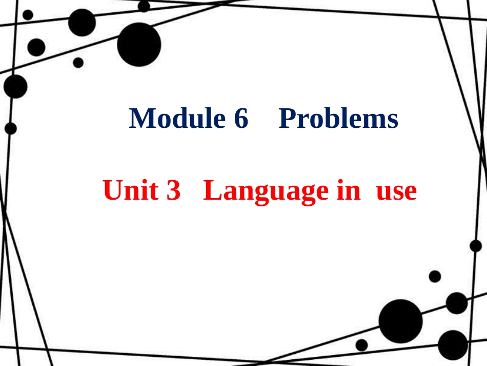 九年级英语上册 Module 6 Problems Unit 3 Language in use课件 （新版）外研版_第1页