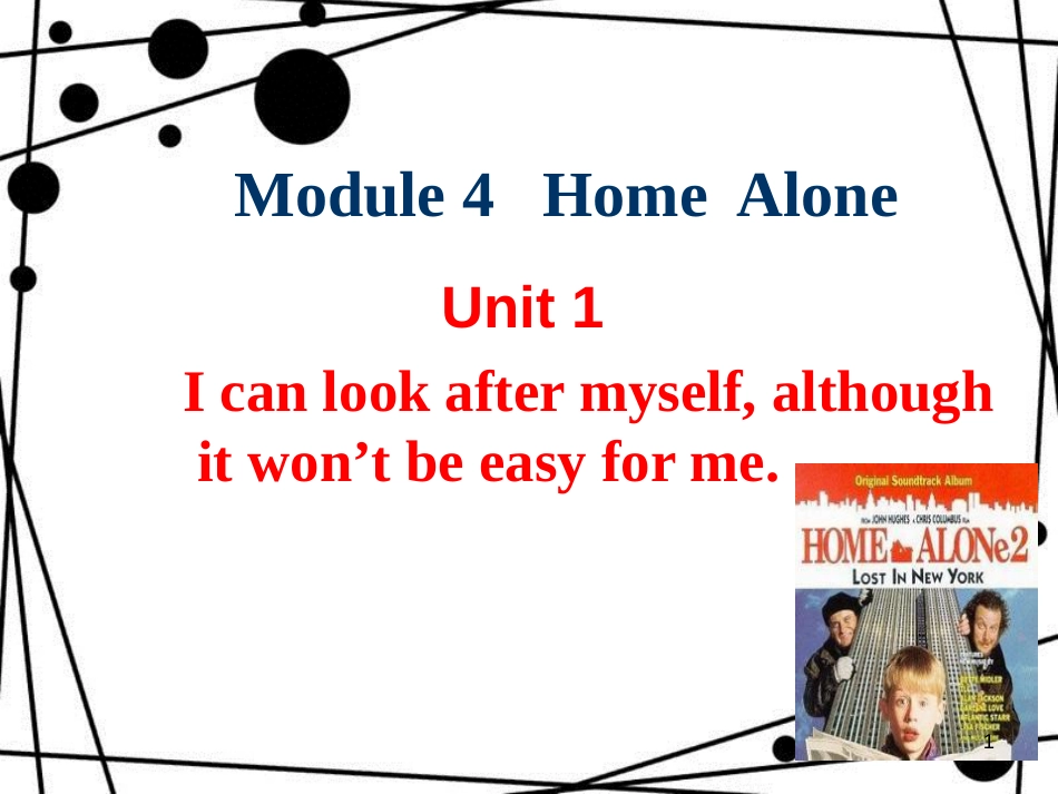 九年级英语上册 Module 4 Home alone Unit 1 I can look after myself, although it won’t be easy for me课件 （新版）外研版_第1页