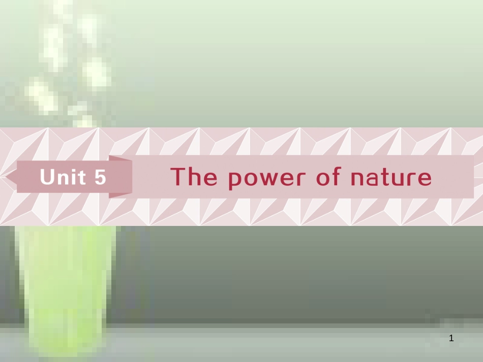 高考英语一轮复习 第一部分 基础考点聚焦 Unit 5 The power of nature优质课件 新人教版选修6_第1页