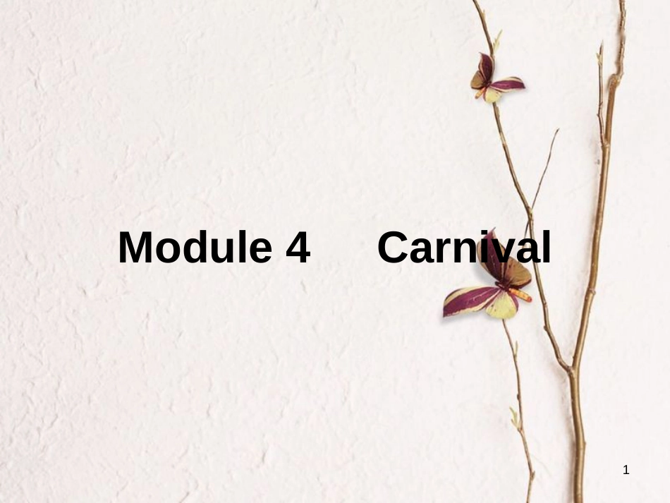 高中英语 Module 4 Carnival Section Ⅰ Introduction,Reading & Vocabulary课件 外研版必修5[共34页][共34页]_第1页