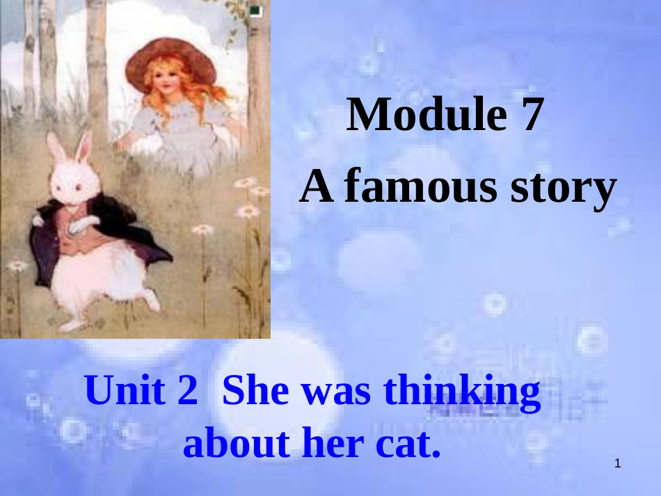 八年级英语上册 Module 7 A famous story Unit 2 She was thinking about her cat课件2 （新版）外研版_第1页