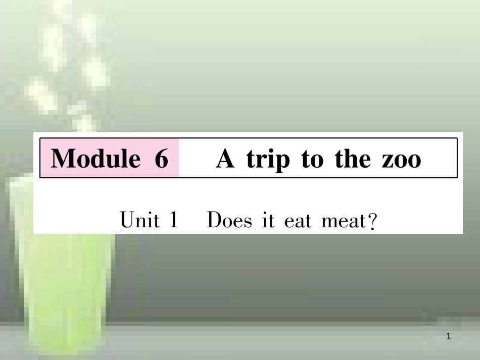 （浙江专用）七年级英语上册 Module 6 A trip to the zoo Unit 1 Does it eat meat习题优质课件 （新版）外研版_第1页