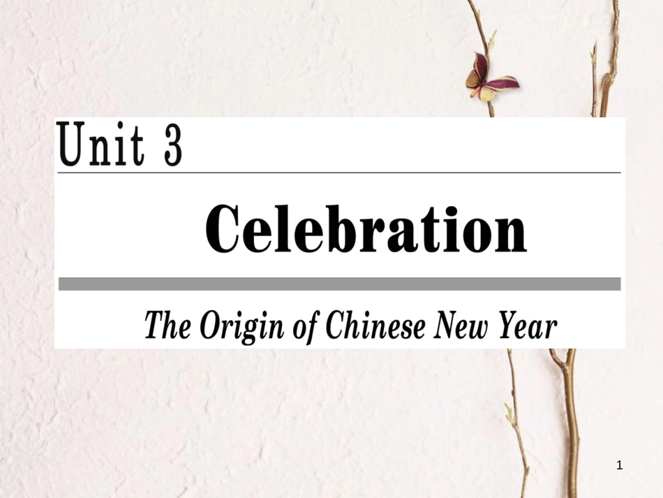 高中英语 Unit 3 Celebration Section Ⅰ Warm-up &amp; Lesson 1-Pre-reading课件 北师大版必修1[共29页][共29页]_第1页