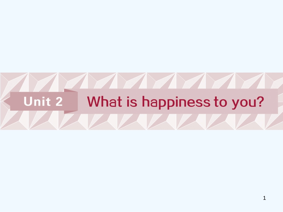 （江苏版）2019届高考英语一轮复习 第一部分 基础考点聚焦 Unit 2 What is happiness to you优质课件 牛津译林版选修6_第1页