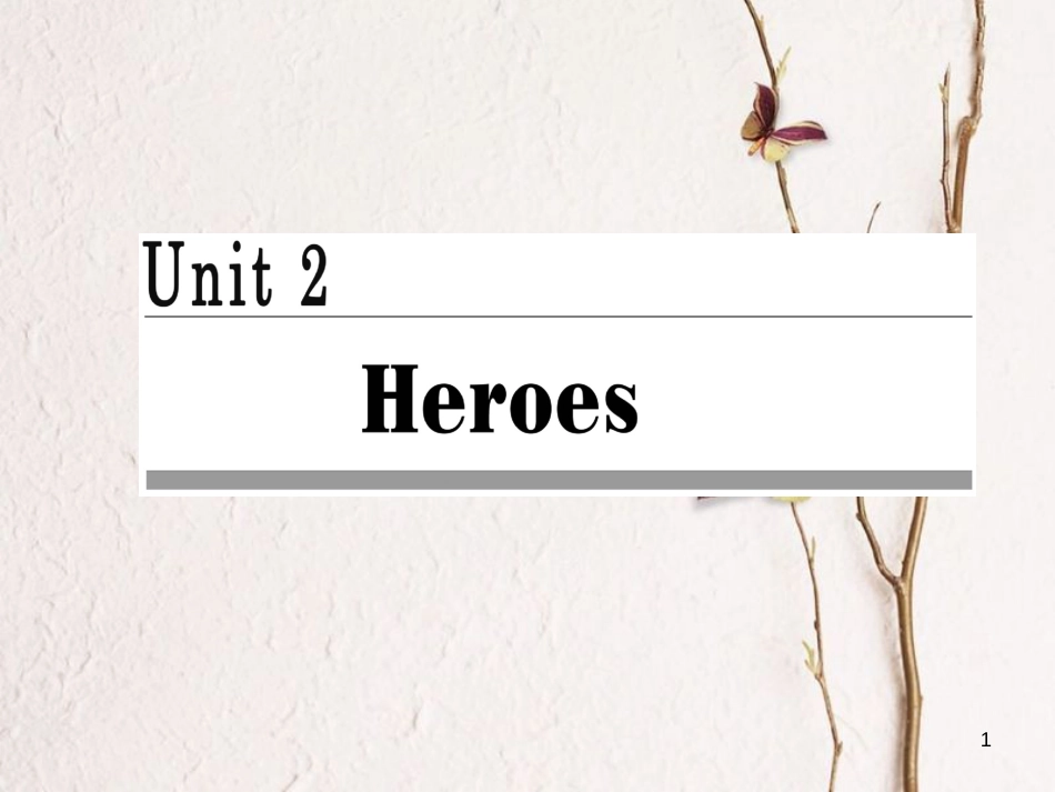 高中英语 Unit 2 Heroes Section Ⅰ Warm-up &amp; Lesson 1-Pre-reading课件 北师大版必修1[共25页][共25页]_第1页