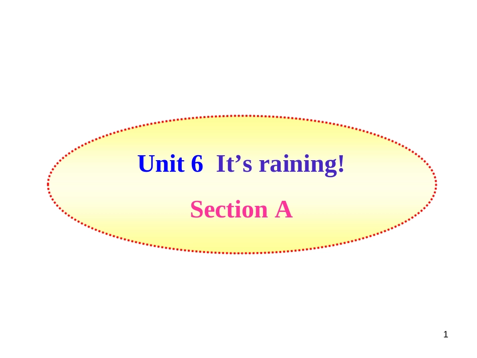 英语：Unit6《It’sraining!》SectionA课件(人教版七年级下)_第1页