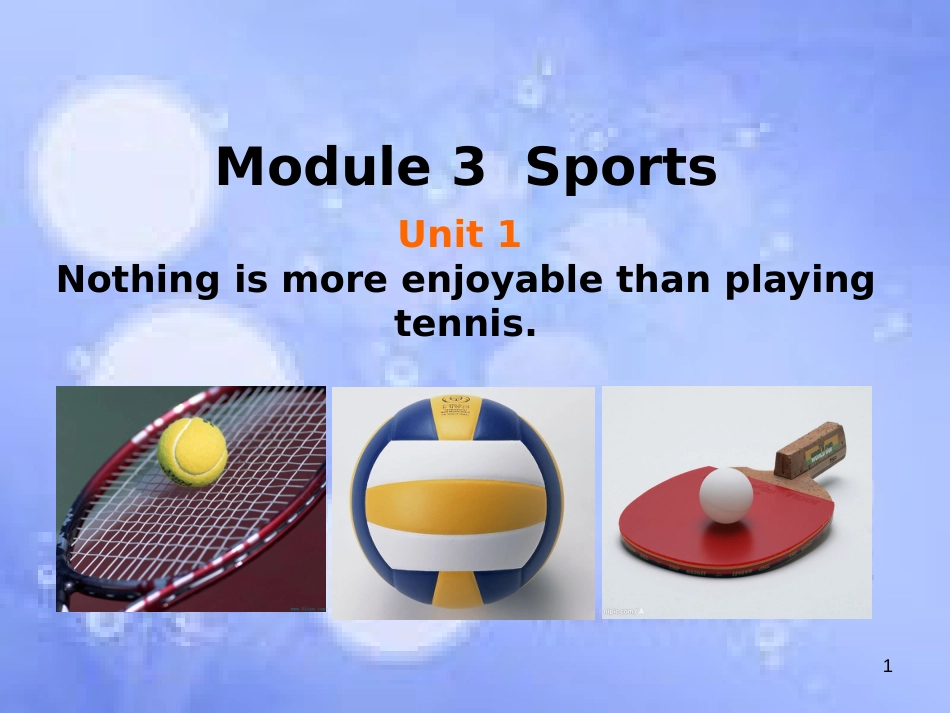 八年级英语上册 Module 3 Sports Unit 1 Nothing is more exciting than playing tennis课件 （新版）外研版_第1页