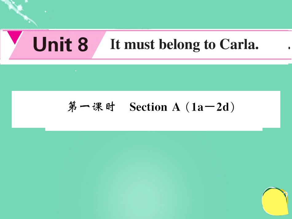 九年级英语全册 Unit 8 It must be belong to Carla（第1课时）课件 （新版）人教新目标版_第1页