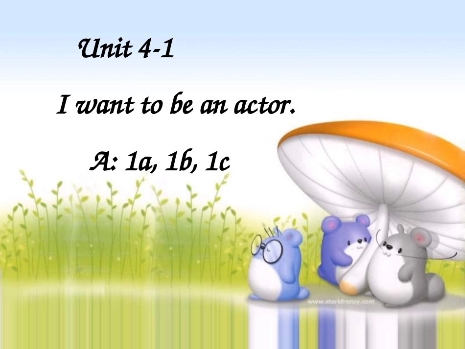 人教版（新目标）初中七下Unit4 I want to be an actor[共32页]_第1页