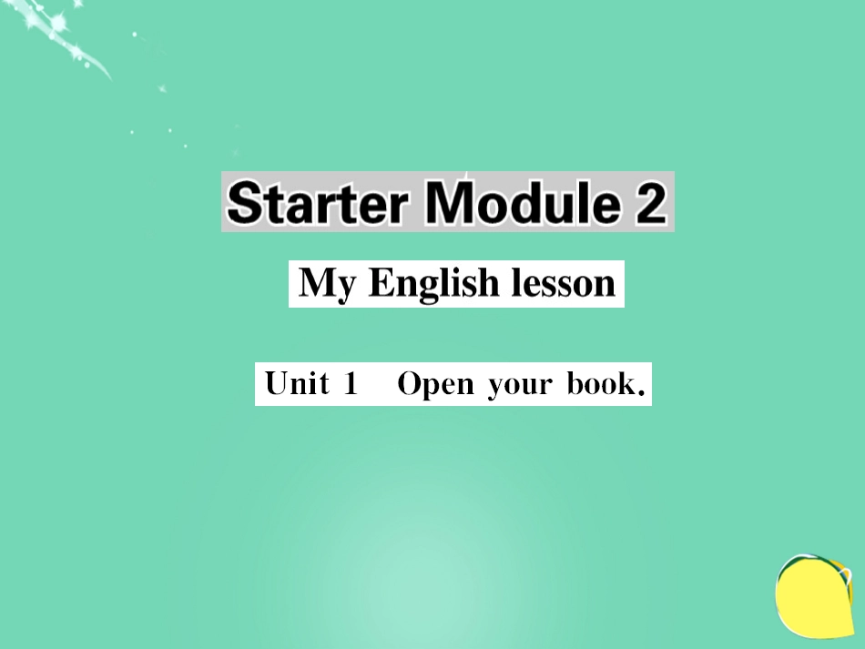 七年级英语上册 Starter Module 2 My English lesson Unit 1 Open your book课件 （新版）外研版_第1页