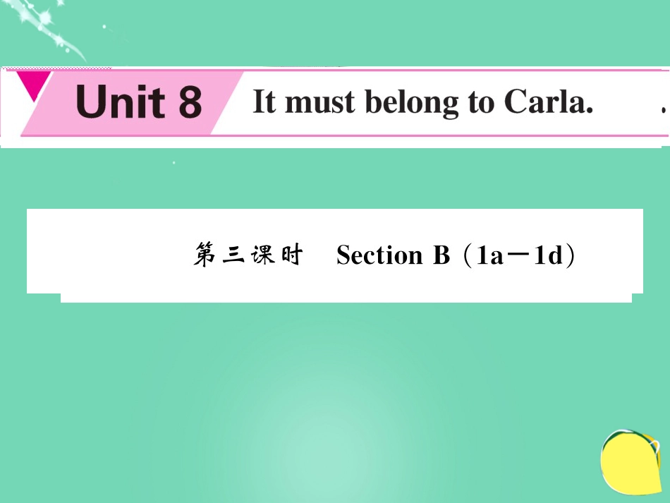 九年级英语全册 Unit 8 It must be belong to Carla（第3课时）课件 （新版）人教新目标版_第1页