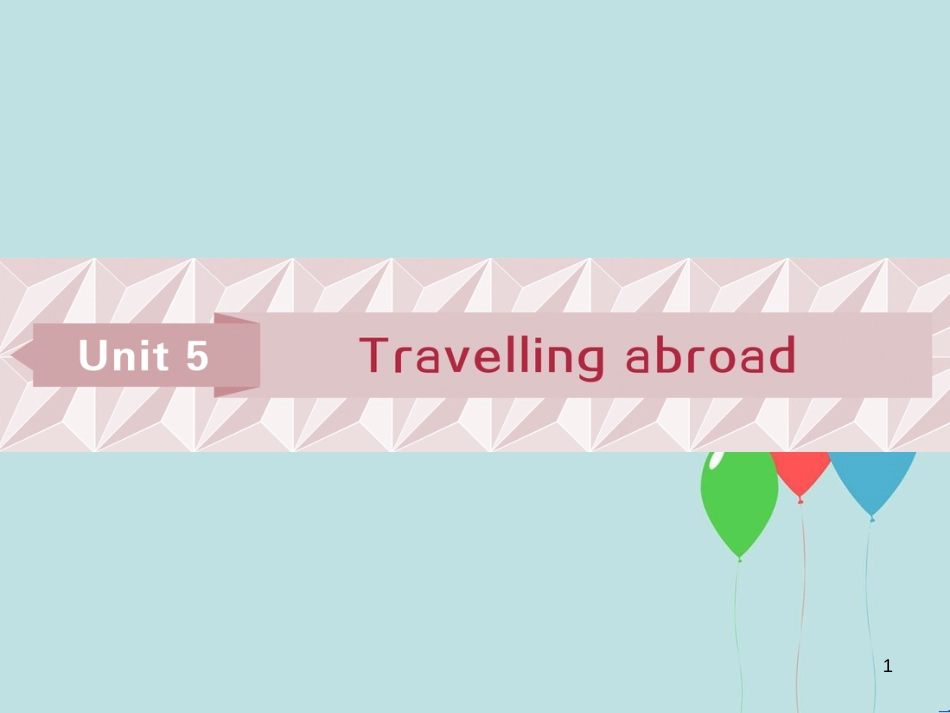 （浙江专版）高考英语一轮复习 第一部分 基础考点聚焦 Unit 5 Travelling abroad课件 新人教版选修7_第1页