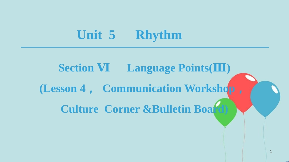 高中英语 Unit 5 Rhythm Section Ⅵ Language Points(Ⅲ)(Lesson 4，Communication Workshop，Culture Corner &Bulletin Board)课件 北师大版必修2_第1页