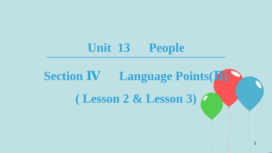 高中英语 Unit 13 People Section Ⅳ Language Points(Ⅱ)( Lesson 2 & Lesson 3)课件 北师大版必修5_第1页