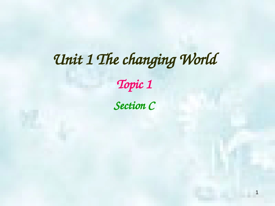 九年级英语上册 Unit 1 The Changing World Topic 1 Our country has developed rapidly Section C优质课件2 （新版）仁爱版_第1页