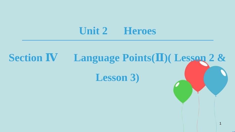 高中英语 Unit 2 Heroes Section Ⅳ Language Points(Ⅱ)(Lesson 2 & Lesson 3)课件 北师大版必修1_第1页