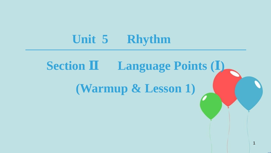 高中英语 Unit 5 Rhythm Section Ⅱ Language Points (Ⅰ)(Warm-up & Lesson 1)课件 北师大版必修2_第1页