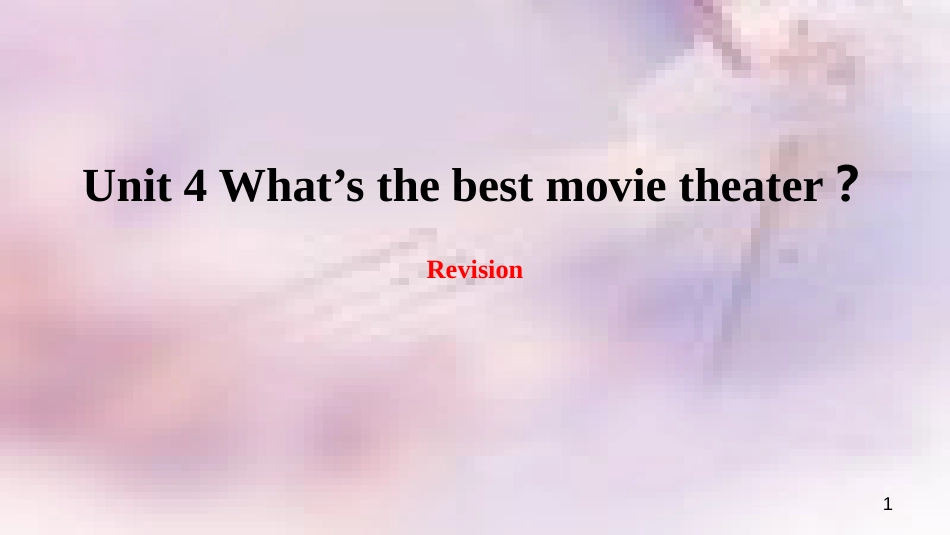 八年级英语上册 Unit 4 What’s the best movie theater复习课件 （新版）人教新目标版_第1页