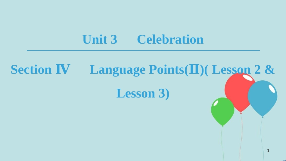 高中英语 Unit 3 Celebration Section Ⅳ Language Points(Ⅱ)(Lesson 2 & Lesson 3)课件 北师大版必修1_第1页