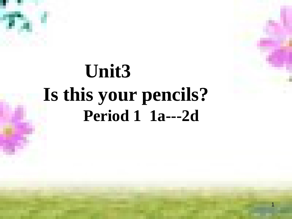 七年级英语上册 Unit 9 My favorite subject is science（第6课时）Section B（3a-Self Check）课件 （新版）人教新目标版 (261)_第1页