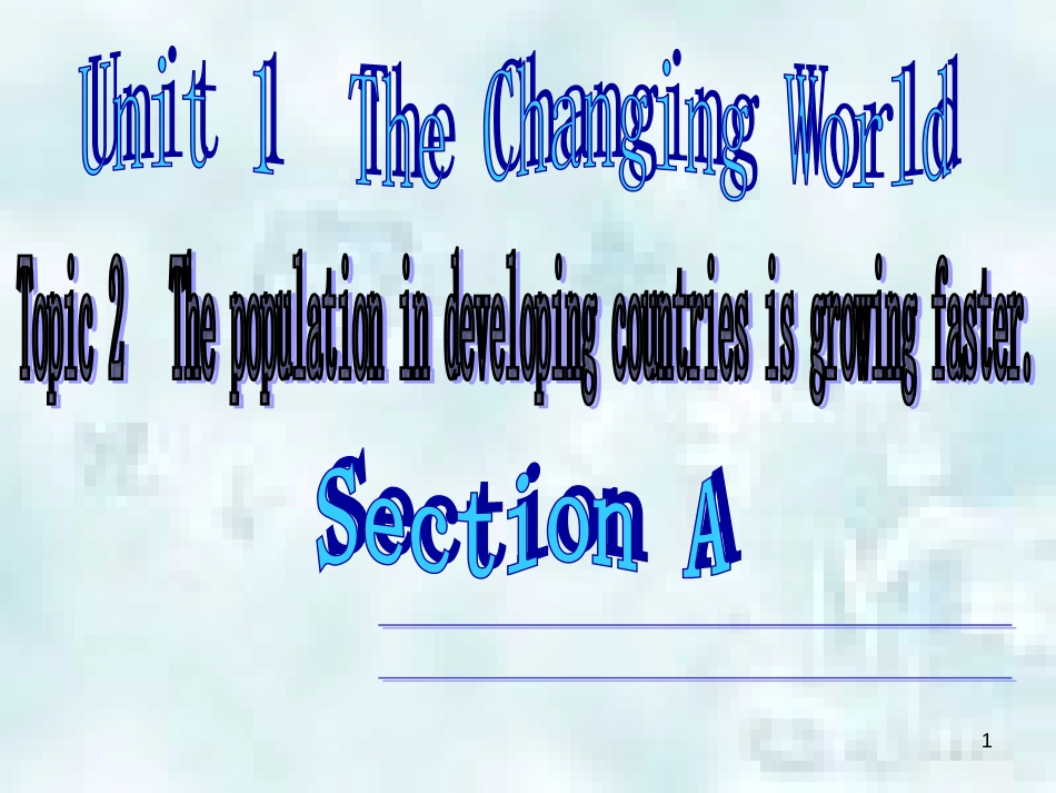 九年级英语上册 Unit 1 The Changing World Topic 2 The population in developing countries is growing faster Section A优质课件2 （新版）仁爱版_第1页