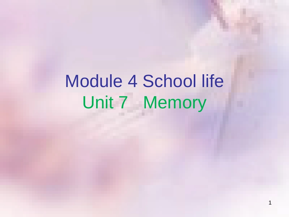 八年级英语上册 Module 4 School life Unit 7 Memory（内文）课件 牛津深圳版_第1页