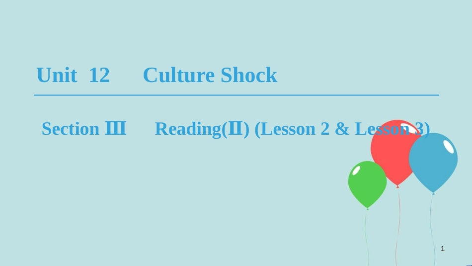 高中英语 Unit 12 Culture Shock Section Ⅲ Reading(Ⅱ) (Lesson 2 & Lesson 3)课件 北师大版必修4_第1页