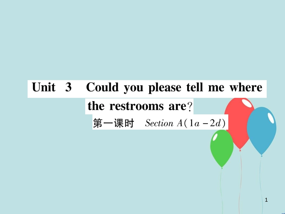 （遵义专版）九年级英语全册 Unit 3 Could you please tell me where the restrooms are（第1课时）Section A（1a-2d）作业课件 （新版）人教新目标版_第1页