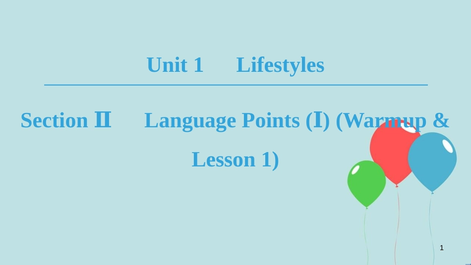 高中英语 Unit 1 Lifestyles Section Ⅱ Language Points (Ⅰ) (Warm-up & Lesson 1)课件 北师大版必修1_第1页