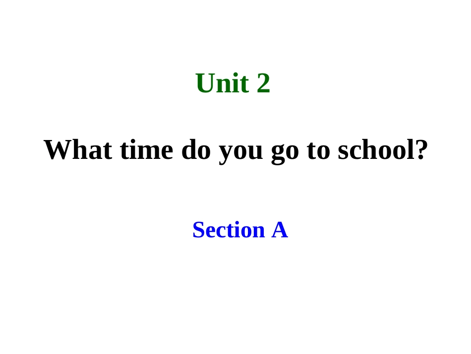 新目标七年级下Unit2Whattimedoyougotoschool14课时课件_第1页