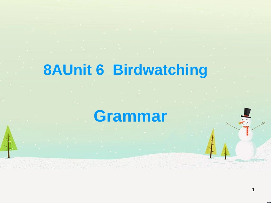 八年级英语上册 Unit 6 Bird watching课件 （新版）牛津版 (9)_第1页