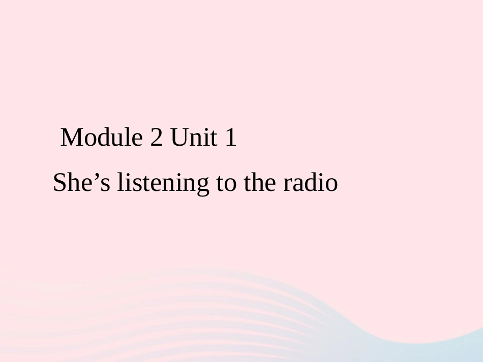 二年级英语下册Module2Unit1She’slisteningtotheradio课件1外研版一起_第1页