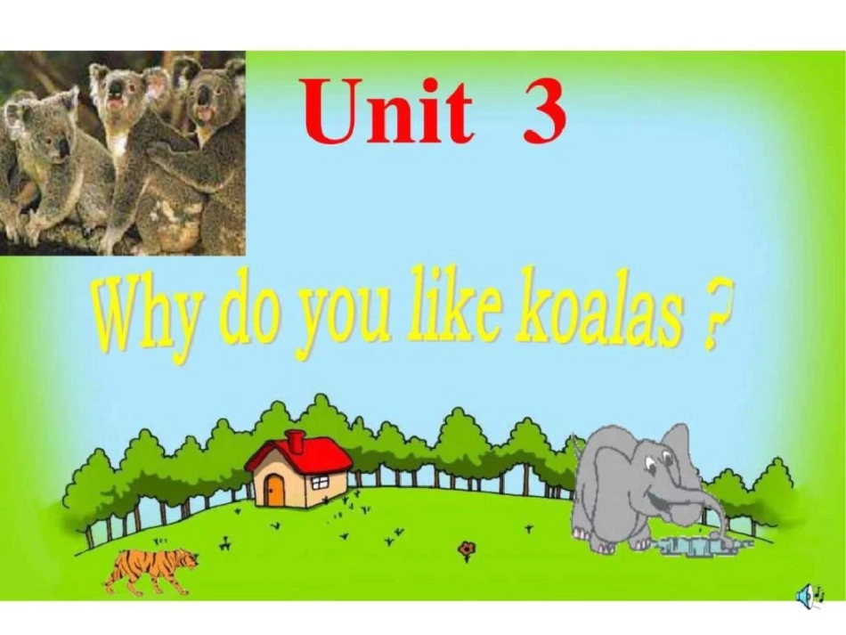 Unit3Whydoyoulikekoalas？公开课的课件.ppt文档资料_第1页