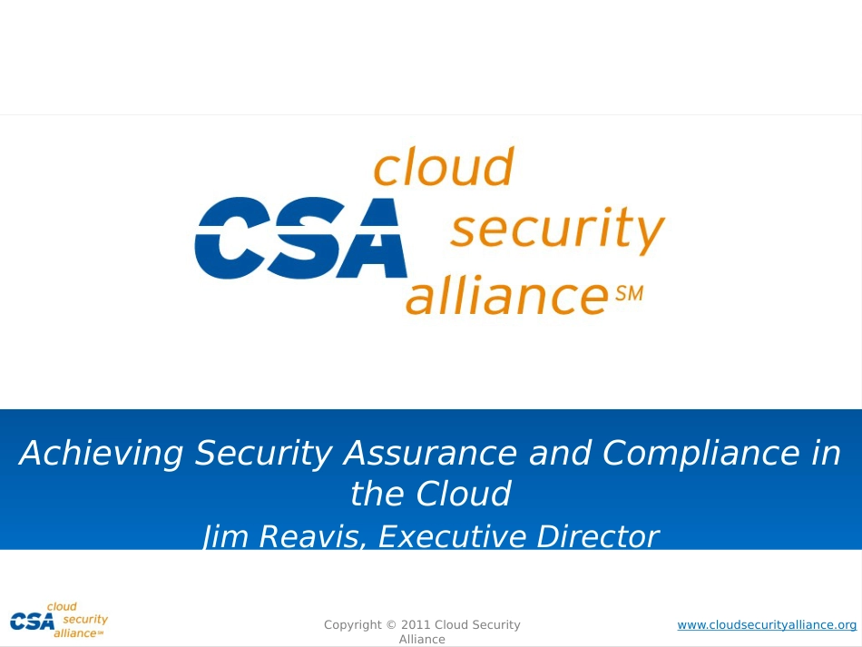 Achieving Security Assurance and Compliance in the Cloud Jim Reavis,Executive Director[共39页]_第1页