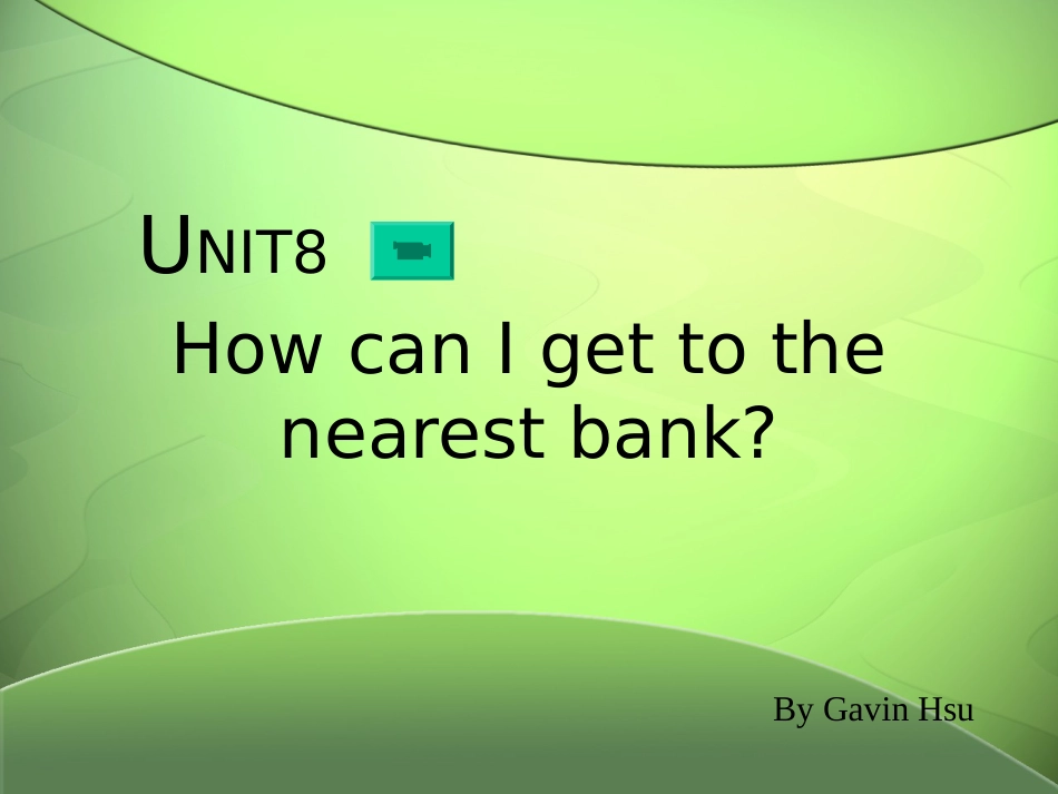 unit8HowcanIgettothenearestbank[共32页]_第2页