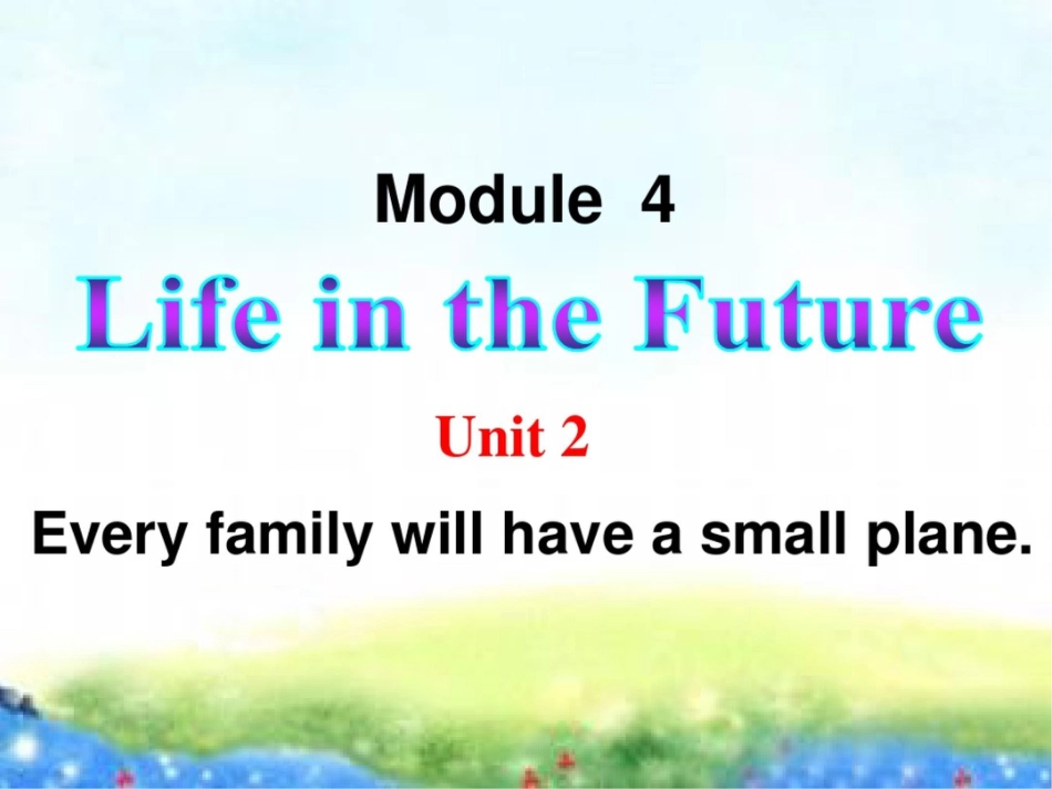 外研版初中英语七年级下册Module4Unit2Everyfamilywillhaveasmallplane课件_第2页