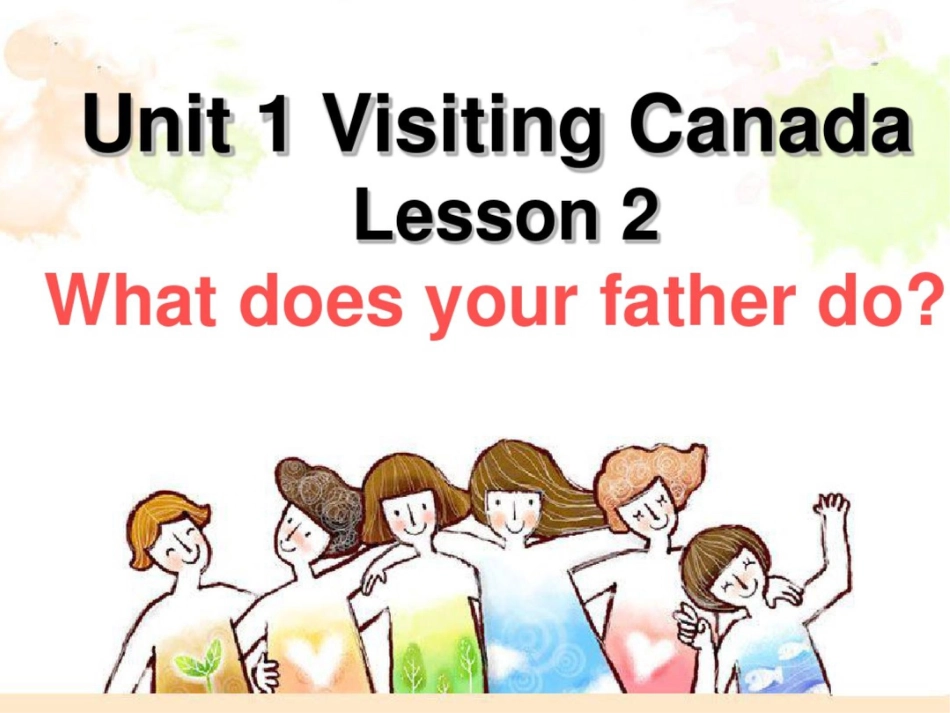 Unit1VisitingCanadaLesson2Whatdoesyourfatherdo_第1页