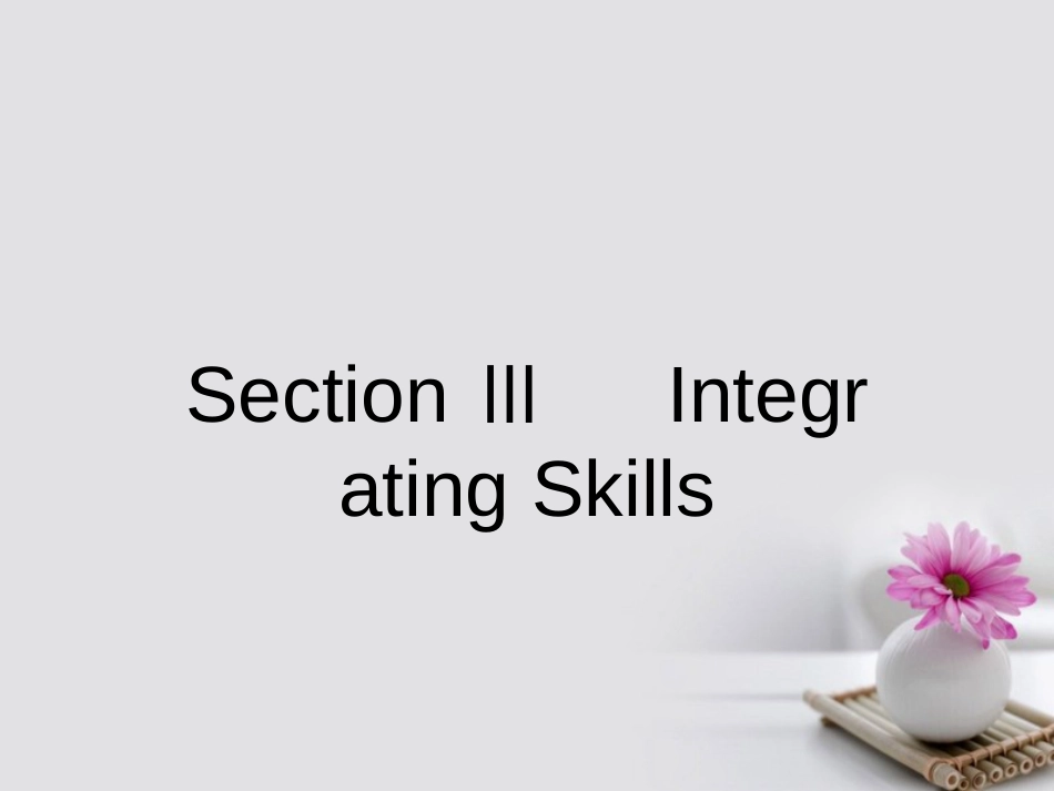 高中英语 Module  Small Talk Section Ⅲ Integrating Skills课件 外研版选修6_第1页