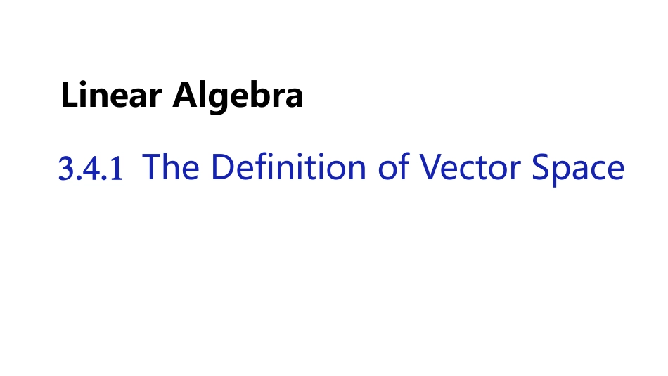 (1.2.10)--英3.4.1 Definition of Vector Spac线性代数线性代数_第1页