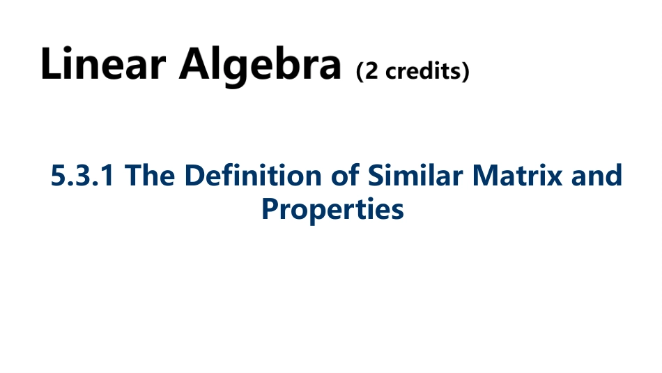 (1.4.8)--5.3.1相似矩阵的定义和性质-课件8_第1页